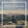 Hardmouth - Won't Give Up - Single